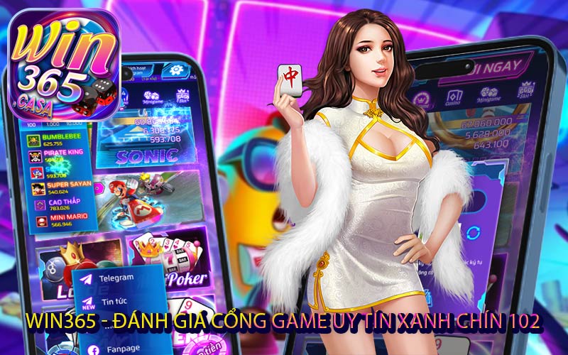 Win365 - Đánh giá Cổng Game Uy Tín Xanh Chín 102